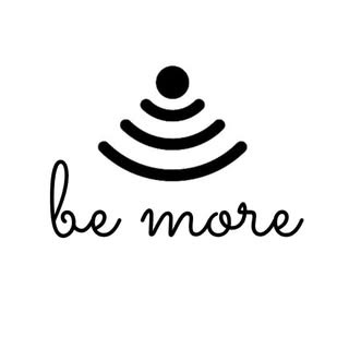 Be more